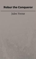 Ebook Robur the Conqueror di Jules Verne, Jules VERNE edito da Steven Vey
