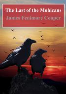 Ebook The Last of the Mohicans di James Fenimore Cooper edito da Freeriver Publishing