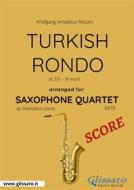 Ebook Turkish Rondo - Saxophone Quartet SCORE di Wolfgang Amadeus Mozart, Francesco Leone edito da Glissato Edizioni Musicali