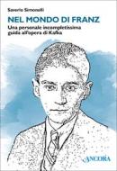 Ebook Nel mondo di Kafka di Simonelli Saverio edito da Ancora