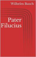 Ebook Pater Filucius di Wilhelm Busch edito da Paperless