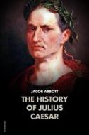Ebook The History of Julius Caesar di Jacob Abbott edito da FV Éditions
