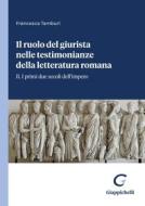 Ebook Il ruolo del giurista nelle testimonianze delle letteratura romana - e-Book di Francesca Tamburi edito da Giappichelli Editore
