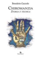 Ebook Chiromanzia di Benedetto Gazzolo edito da Gammarò Editore