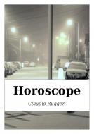 Ebook Horoscope di Claudio Ruggeri edito da Babelcube Inc.