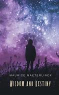 Ebook Wisdom and Destiny di Maurice Maeterlinck edito da Interactive Media