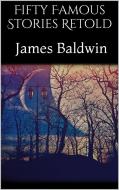Ebook Fifty Famous Stories Retold di James Baldwin edito da PubMe