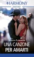 Ebook Una canzone per amarti di Jessica Lemmon edito da HarperCollins Italia