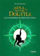 Ebook L’isola del dottor Dolittle di Hugh Lofting edito da Graphofeel