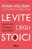 Ebook Le vite degli stoici di Ryan Holiday, Stephen Hanselman edito da Hoepli