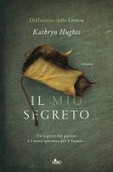Ebook Il mio segreto di Kathryn Hughes edito da Casa Editrice Nord