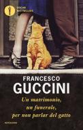 Ebook Un matrimonio, un funerale, per non parlar del gatto di Guccini Francesco edito da Mondadori