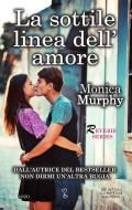 Ebook La sottile linea dell'amore di Monica Murphy edito da Newton Compton Editori