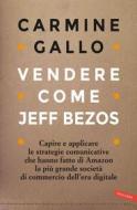 Ebook Vendere come Jeff Bezos di Carmine Gallo edito da Vallardi