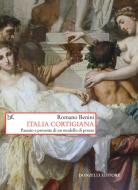 Ebook Itallia cortigiana di Romano Benini edito da Donzelli Editore