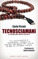 Ebook Tecnosciamani di Carlo Pizzati edito da Edizioni il Punto d'Incontro