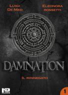 Ebook Damnation I di Eleonora Rossetti, Luigi De Meo edito da Nero Press
