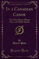 Ebook In a Canadian Canoe di Barry Pain edito da Forgotten Books