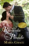 Ebook Recuerda El Pasado di Maria Grace edito da White Soup Press