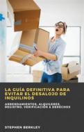 Ebook La Guía Definitiva Para Evitar El Desalojo De Inquilinos di Stephen Berkley edito da Babelcube Inc.