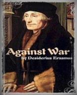 Ebook Against War di Desiderius Erasmus edito da BookRix