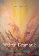 Ebook Welten-Dramatik di Franz Weber edito da Books on Demand