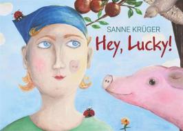 Ebook Hey, Lucky! di Sanne Krüger edito da Books on Demand