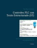 Ebook Controles PLC con Texto Estructurado (ST) di Tom Mejer Antonsen edito da Books on Demand