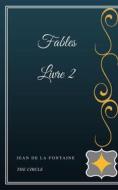 Ebook Fables - Livre II di Jean de La Fontaine edito da Henri Gallas