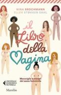 Ebook Il libro della vagina di Nina Brochmann, Ellen Støkken Dahl edito da Marsilio