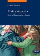 Ebook Muta eloquenza di Ottavia Niccoli edito da Viella Libreria Editrice