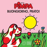 Ebook Pimpa buongiorno, prato! di Francesco Tullio-Altan edito da Franco Cosimo Panini Editore