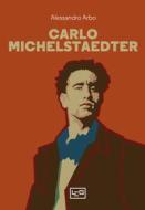 Ebook Carlo Michelstaedter di Arbo Alessandro edito da LEG Edizioni