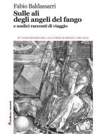 Ebook Sulle ali degli angeli del fango e undici racconti di viaggio di Fabio Baldassarri edito da Robin Edizioni
