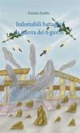 Ebook Indomabili battaglie: la guerra dei sei giorni di Daniele Zumbo edito da Youcanprint