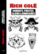 Ebook Cowboys, Pirates, Aliens & Dinosaurs di Rich Cole edito da Seagull Editions Srl