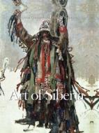 Ebook Art of Siberia di Valentina Gorbatcheva, Marina Federova edito da De Vecchi