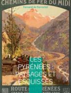 Ebook Les Pyrénées : Paysages et Esquisses di Fernand de Perrochel edito da Books on Demand
