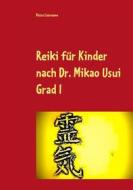 Ebook Reiki für Kinder nach Dr. Mikao Usui di Petra Liermann edito da Books on Demand
