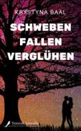 Ebook Schweben, fallen, verglühen di Krystyna Baal edito da Books on Demand
