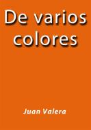 Ebook De varios colores di Juan Valera edito da Juan Valera