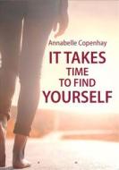 Ebook It takes time to find yourself di Annabelle Copenhay edito da Wydawnictwo Psychoskok