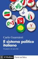 Ebook Il sistema politico italiano di Carlo Guarnieri edito da Società editrice il Mulino, Spa