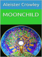 Ebook Moonchild di Aleister Crowley edito da Youcanprint