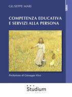 Ebook Competenza educativa e servizi alla persona di Giuseppe Mari edito da Edizioni Studium S.r.l.
