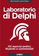 Ebook Laboratorio di Delphi di Uberto Barbini, Nando Dessena edito da Feltrinelli Editore