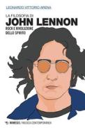 Ebook La filosofia di John Lennon di Leonardo Vittorio Arena edito da Mimesis Edizioni