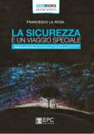 Ebook La sicurezza è un viaggio speciale di FRANCESCO LA ROSA edito da EPC
