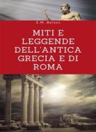 Ebook Miti e leggende dell&apos;antica Grecia e di Roma (tradotto) di E.M. Berens edito da Anna Ruggieri