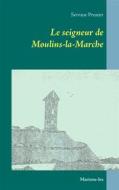 Ebook Le seigneur de Moulins-la-Marche di Servane Prunier edito da Books on Demand